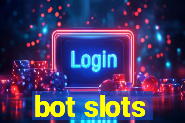 bot slots